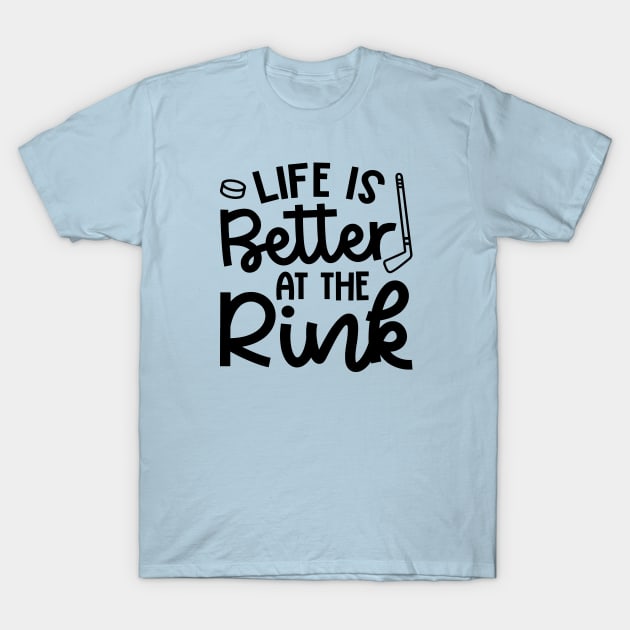 Life Is Better At The Rink Ice Hockey Cute Funny T-Shirt by GlimmerDesigns